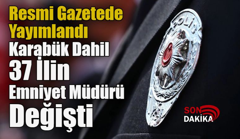 Emniyet Teşkilatı tarafından beklenen İl Emniyet Müdürleri kararnamesi Resmi Gazetede